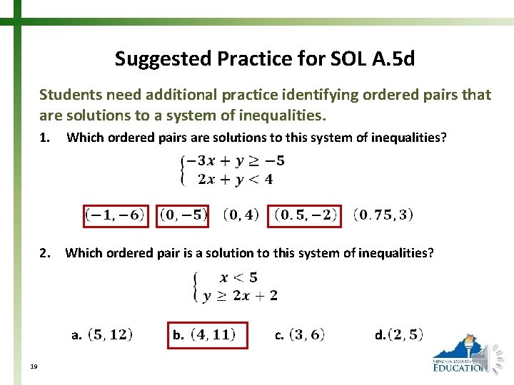 Suggested Practice for SOL A. 5 d Students need additional practice identifying ordered pairs