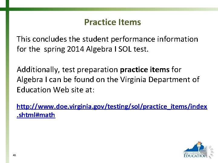 Practice Items This concludes the student performance information for the spring 2014 Algebra I