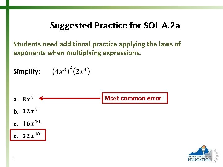 Suggested Practice for SOL A. 2 a Students need additional practice applying the laws