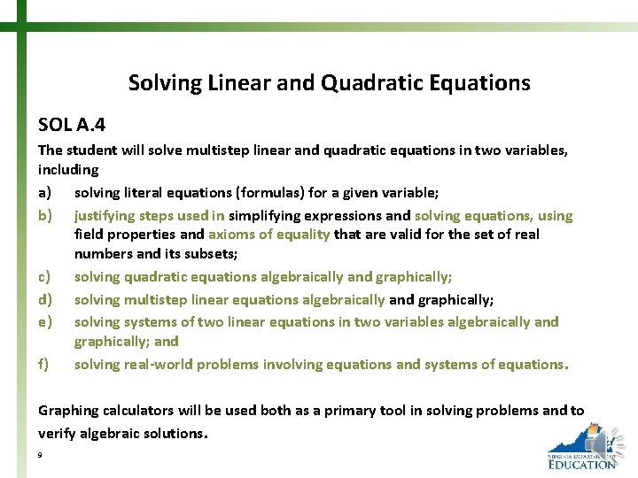 Solving Linear and Quadratic Equations SOL A. 4 The student will solve multistep linear