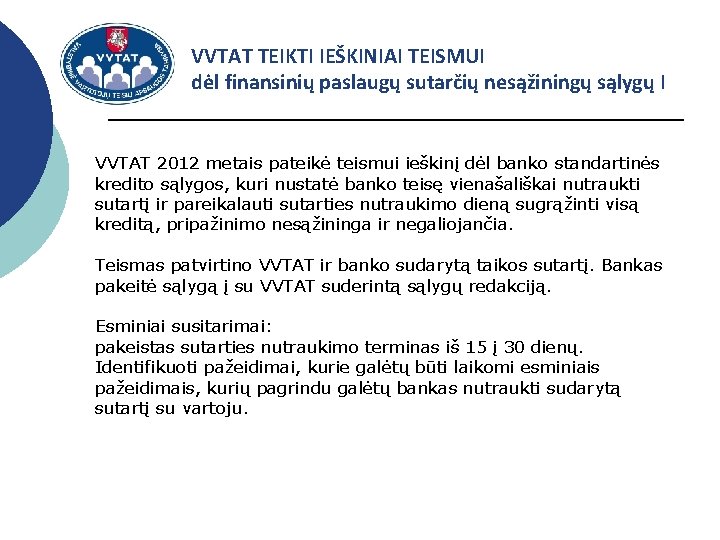 VVTAT TEIKTI IEŠKINIAI TEISMUI dėl finansinių paslaugų sutarčių nesąžiningų sąlygų I VVTAT 2012 metais