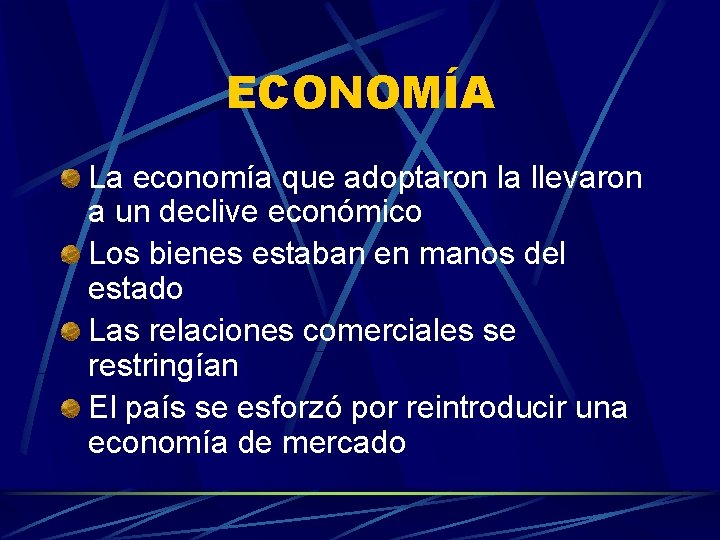 ECONOMÍA La economía que adoptaron la llevaron a un declive económico Los bienes estaban