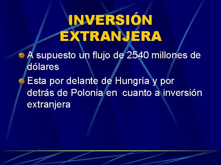 INVERSIÓN EXTRANJERA A supuesto un flujo de 2540 millones de dólares Esta por delante