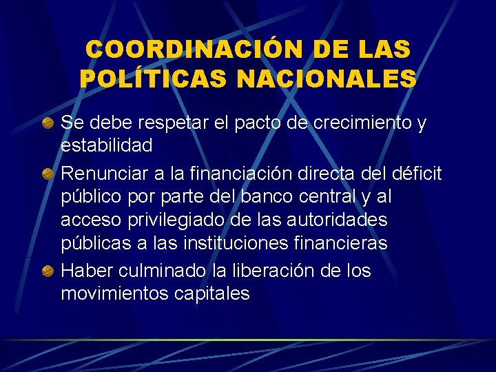 COORDINACIÓN DE LAS POLÍTICAS NACIONALES Se debe respetar el pacto de crecimiento y estabilidad