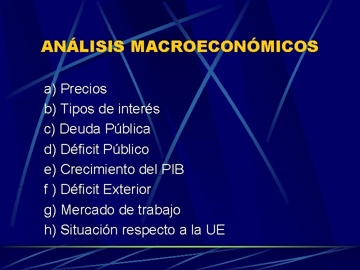 ANÁLISIS MACROECONÓMICOS a) Precios b) Tipos de interés c) Deuda Pública d) Déficit Público