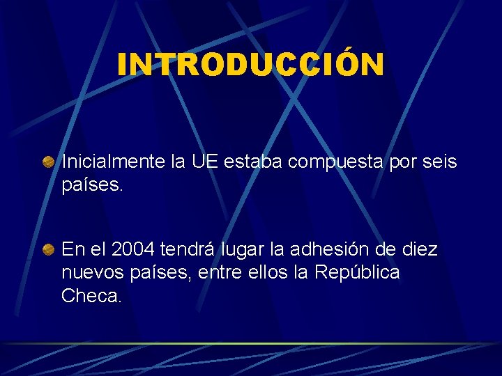 INTRODUCCIÓN Inicialmente la UE estaba compuesta por seis países. En el 2004 tendrá lugar