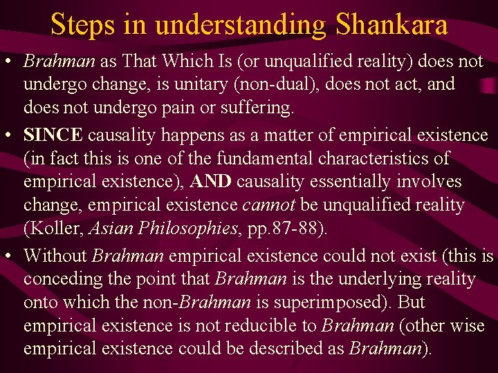 Steps in understanding Shankara • Brahman as That Which Is (or unqualified reality) does