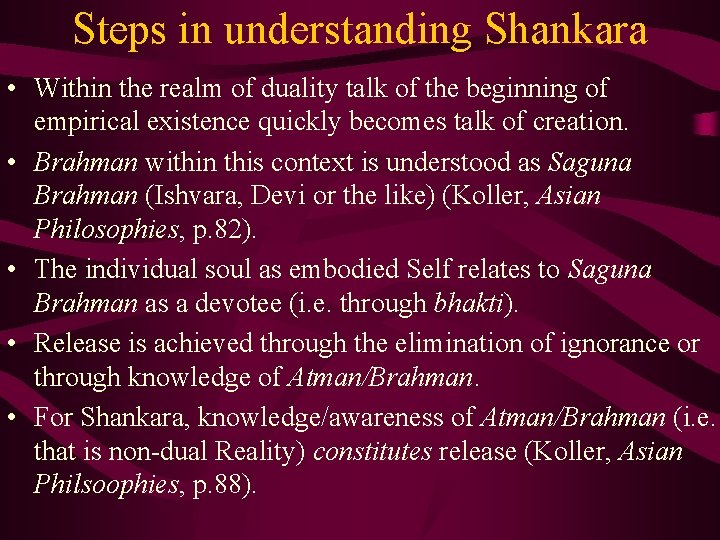 Steps in understanding Shankara • Within the realm of duality talk of the beginning