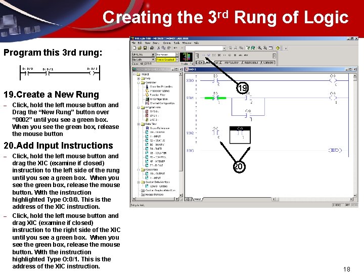 Creating the 3 rd Rung of Logic Program this 3 rd rung: O: 0/0