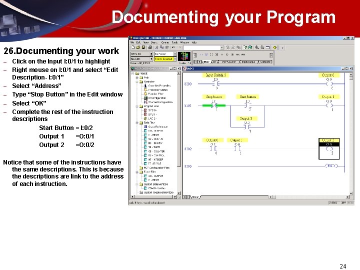 Documenting your Program 26. Documenting your work – – – Click on the Input