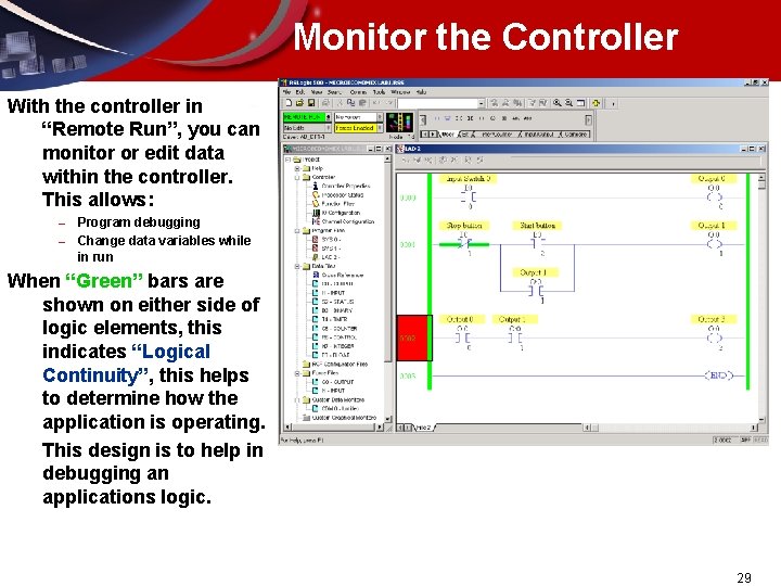 Monitor the Controller With the controller in “Remote Run”, you can monitor or edit