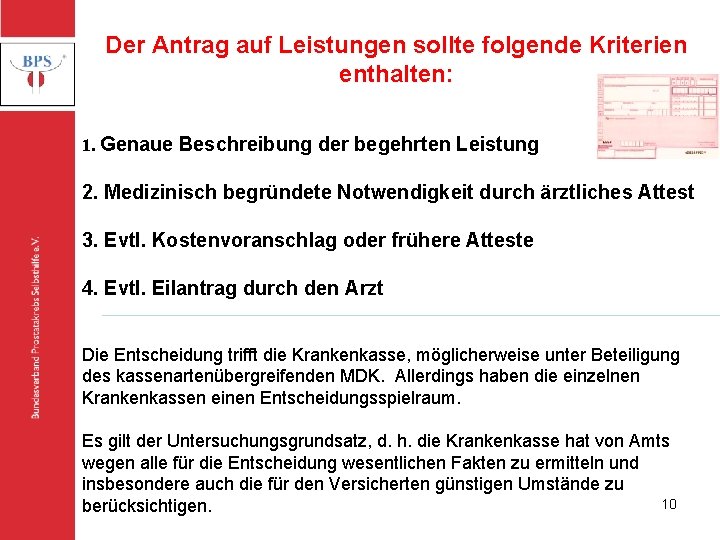 Der Antrag auf Leistungen sollte folgende Kriterien enthalten: 1. Genaue Beschreibung der begehrten Leistung