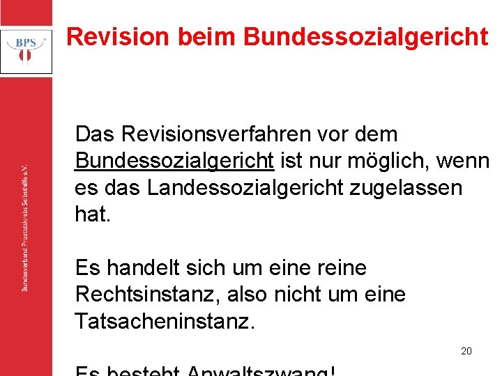 Bundesverband Prostatakrebs Selbsthilfe e. V. Revision beim Bundessozialgericht Das Revisionsverfahren vor dem Bundessozialgericht ist