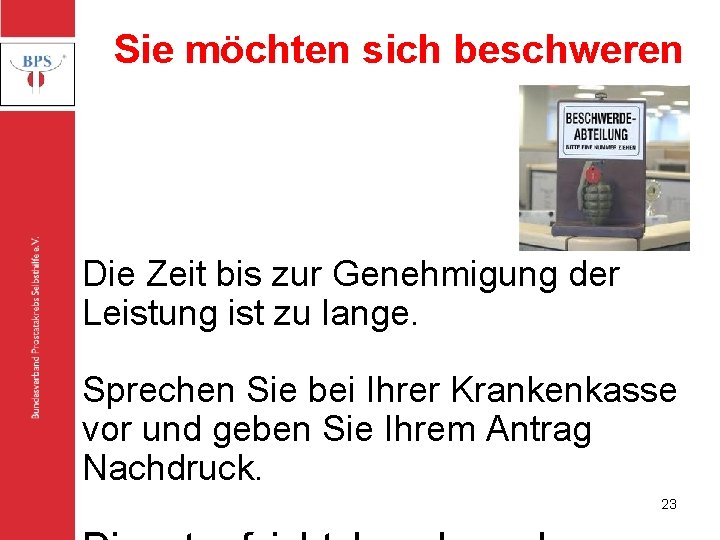 Bundesverband Prostatakrebs Selbsthilfe e. V. Sie möchten sich beschweren Die Zeit bis zur Genehmigung