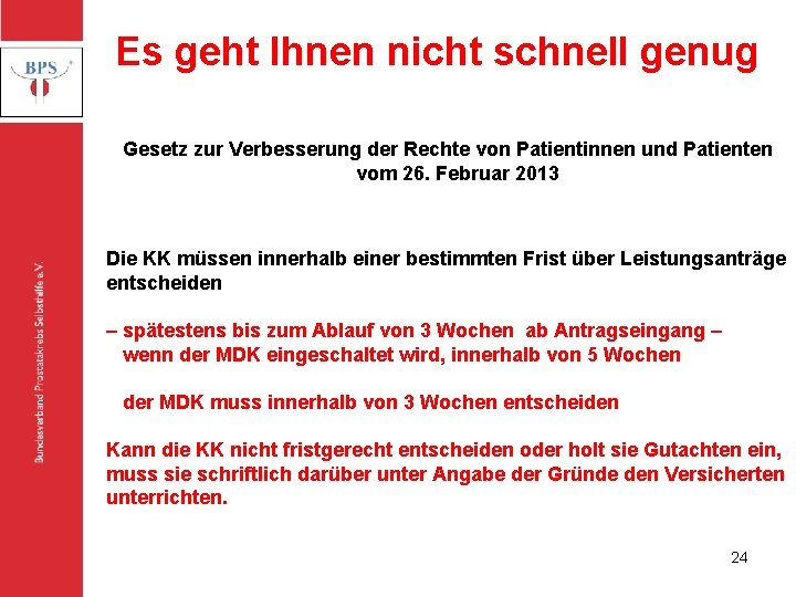 Es geht Ihnen nicht schnell genug Bundesverband Prostatakrebs Selbsthilfe e. V. Gesetz zur Verbesserung