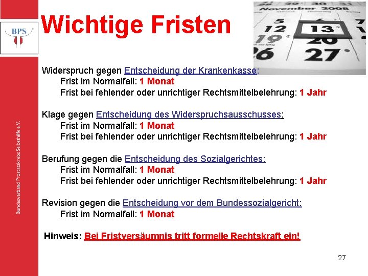 Wichtige Fristen Bundesverband Prostatakrebs Selbsthilfe e. V. Widerspruch gegen Entscheidung der Krankenkasse: Frist im