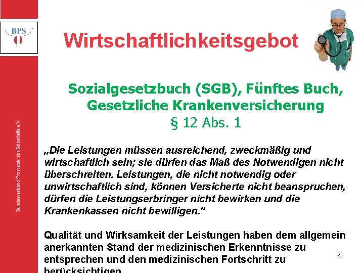 Bundesverband Prostatakrebs Selbsthilfe e. V. Wirtschaftlichkeitsgebot Sozialgesetzbuch (SGB), Fünftes Buch, Gesetzliche Krankenversicherung § 12