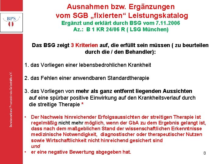 Ausnahmen bzw. Ergänzungen vom SGB „fixierten“ Leistungskatalog Ergänzt und erklärt durch BSG vom 7.