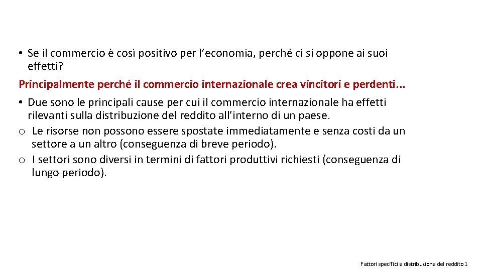  • Se il commercio è così positivo per l’economia, perché ci si oppone