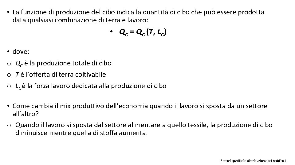  • La funzione di produzione del cibo indica la quantità di cibo che