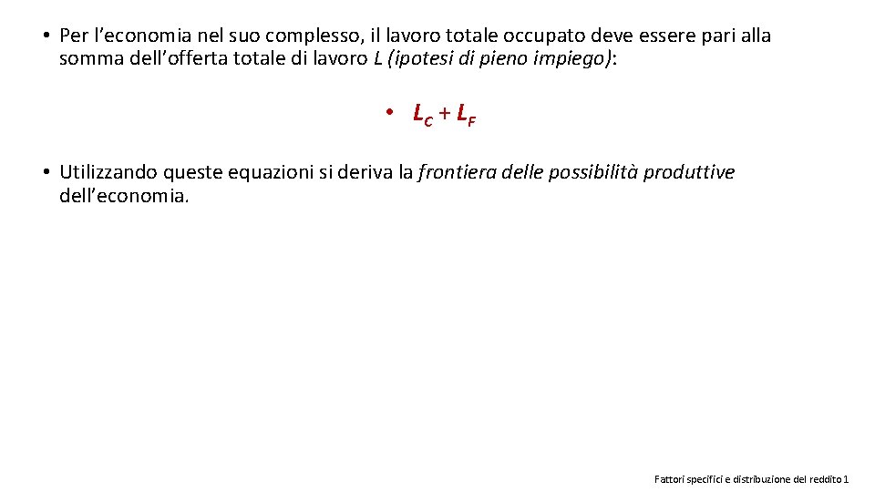  • Per l’economia nel suo complesso, il lavoro totale occupato deve essere pari