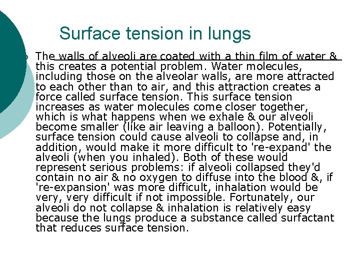 Surface tension in lungs ¡ The walls of alveoli are coated with a thin