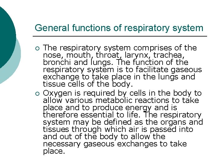 General functions of respiratory system ¡ ¡ The respiratory system comprises of the nose,