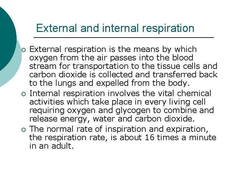 External and internal respiration ¡ ¡ ¡ External respiration is the means by which