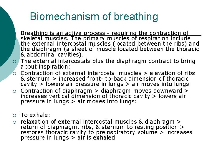 Biomechanism of breathing ¡ ¡ ¡ Breathing is an active process - requiring the