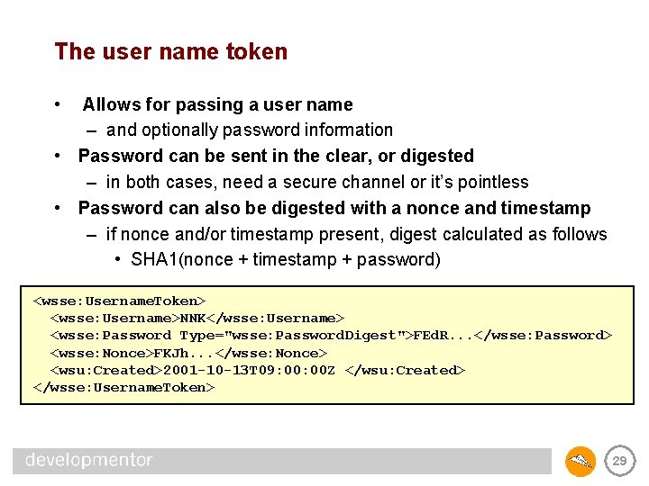 The user name token • Allows for passing a user name – and optionally