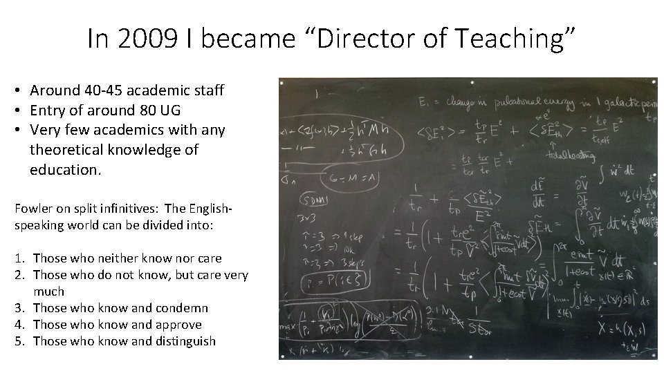 In 2009 I became “Director of Teaching” • Around 40 -45 academic staff •