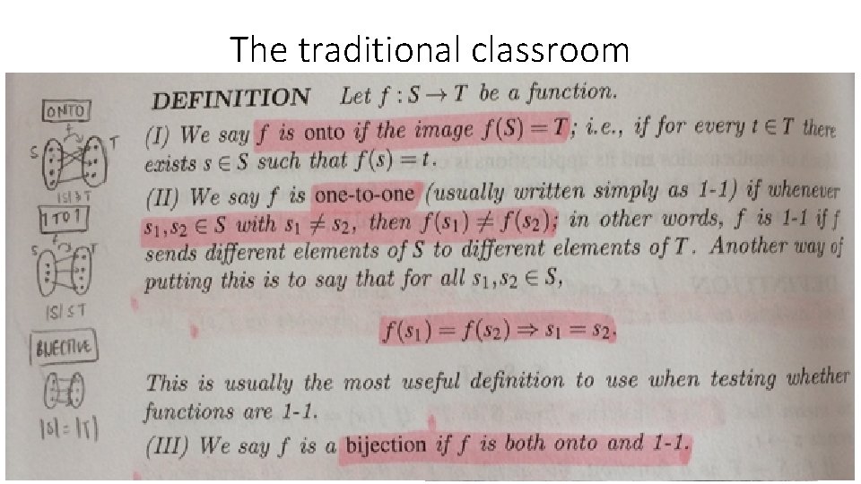 The traditional classroom (Ideal) Process Problems Students prepare by reading previous/coming material. • Some/many