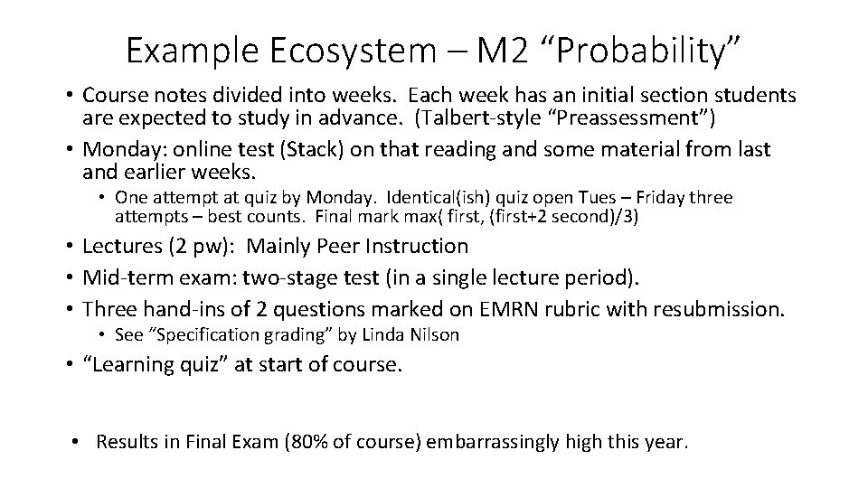 Example Ecosystem – M 2 “Probability” • Course notes divided into weeks. Each week