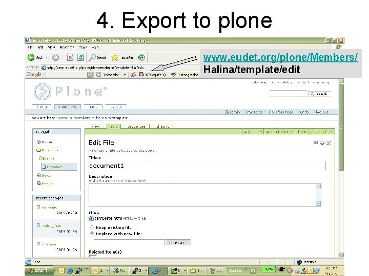 4. Export to plone www. eudet. org/plone/Members/ Halina/template/edit 