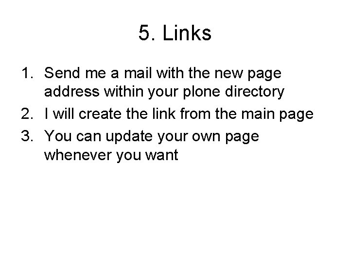 5. Links 1. Send me a mail with the new page address within your