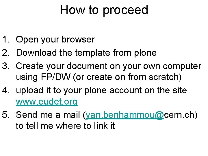 How to proceed 1. Open your browser 2. Download the template from plone 3.
