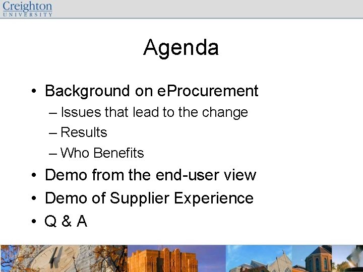 Agenda • Background on e. Procurement – Issues that lead to the change –