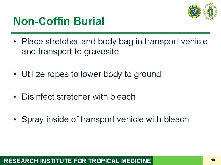 Non-Coffin Burial • Place stretcher and body bag in transport vehicle and transport to