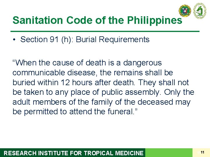 Sanitation Code of the Philippines • Section 91 (h): Burial Requirements “When the cause