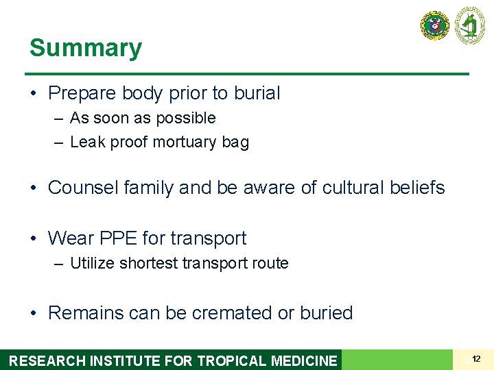 Summary • Prepare body prior to burial – As soon as possible – Leak