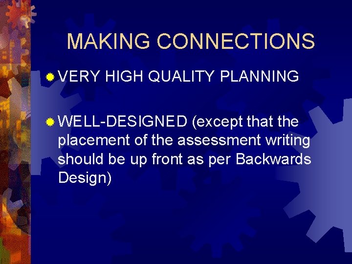 MAKING CONNECTIONS ® VERY HIGH QUALITY PLANNING ® WELL-DESIGNED (except that the placement of