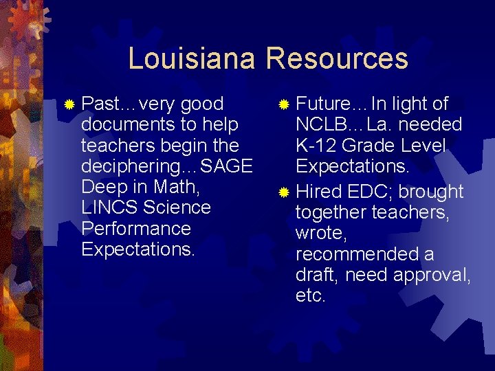 Louisiana Resources ® Past…very good documents to help teachers begin the deciphering…SAGE Deep in