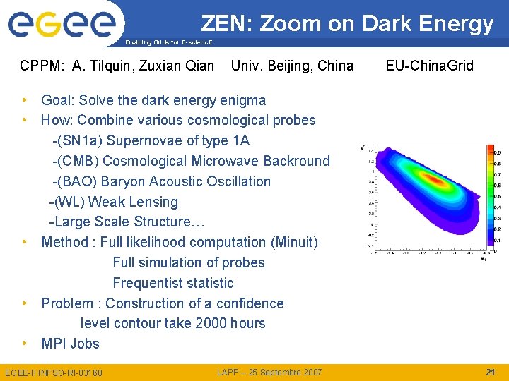 ZEN: Zoom on Dark Energy Enabling Grids for E-scienc. E CPPM: A. Tilquin, Zuxian