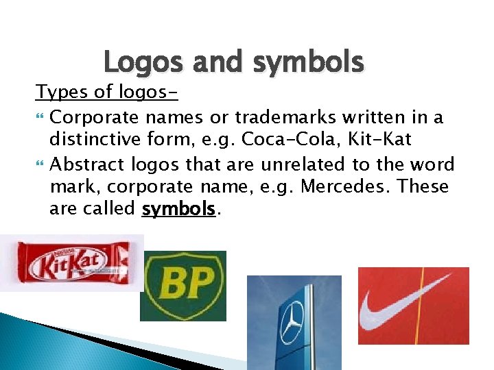 Logos and symbols Types of logos Corporate names or trademarks written in a distinctive