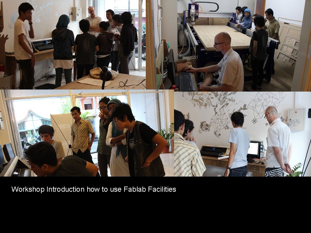 Workshop Introduction how to use Fablab Facilities 