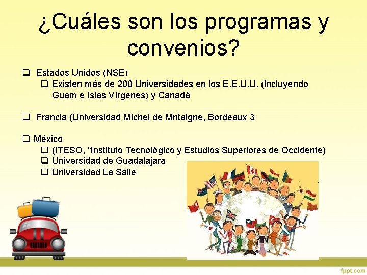 ¿Cuáles son los programas y convenios? q Estados Unidos (NSE) q Existen más de