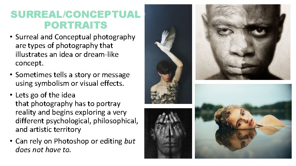 SURREAL/CONCEPTUAL PORTRAITS • Surreal and Conceptual photography are types of photography that illustrates an
