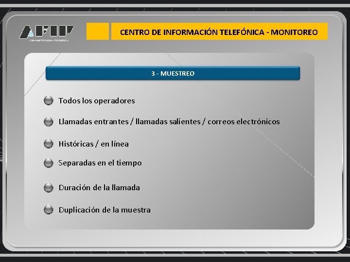 CENTRO DE INFORMACIÓN TELEFÓNICA - MONITOREO 3 - MUESTREO Todos los operadores Llamadas entrantes