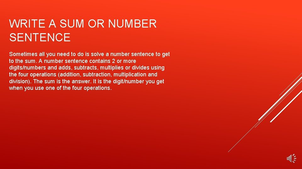 WRITE A SUM OR NUMBER SENTENCE Sometimes all you need to do is solve