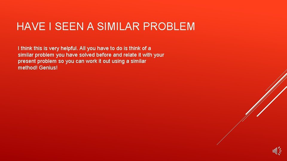 HAVE I SEEN A SIMILAR PROBLEM I think this is very helpful. All you